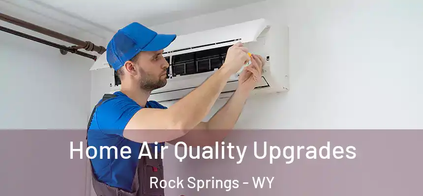 Home Air Quality Upgrades Rock Springs - WY