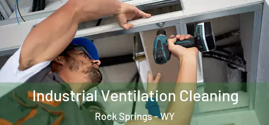 Industrial Ventilation Cleaning Rock Springs - WY