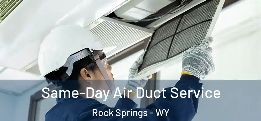 Same-Day Air Duct Service Rock Springs - WY