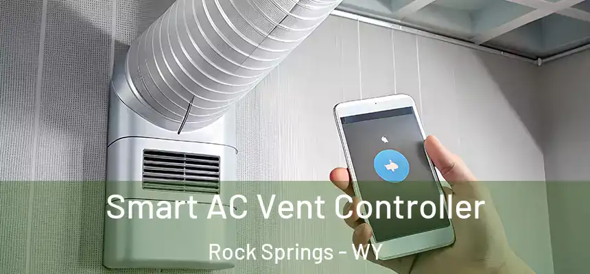 Smart AC Vent Controller Rock Springs - WY
